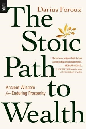 THE STOIC PATH TO WEALTH | 9780593852255 | DARIUS FOROUX