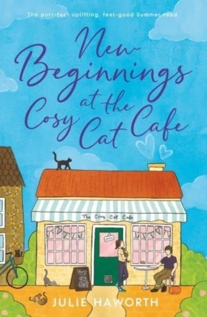 NEW BEGINNINGS AT THE COSY CAT CAFE | 9781398527485 | JULIE HAWORTH