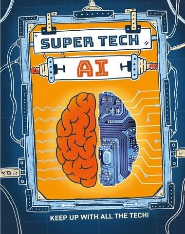 SUPER TECH: AI | 9781526325488 | CLIVE GIFFORD