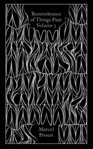 REMEMBRANCE OF THINGS PAST: VOLUME 3 | 9780241719701 | MARCEL PROUST
