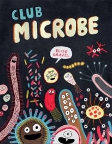 CLUB MICROBE | 9781770467026 | ELISE GRAVEL