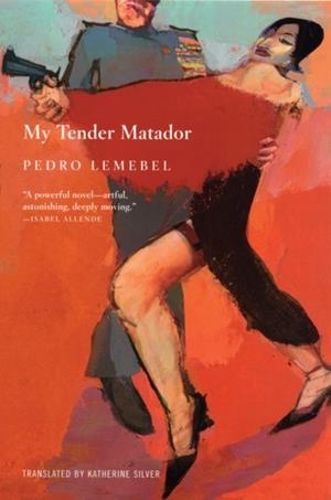 MY TENDER MATADOR : A NOVEL | 9780802141873 | PEDRO LEMEBEL