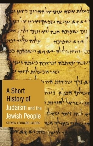 A SHORT HISTORY OF JUDAISM AND THE JEWISH PEOPLE | 9781350236462 | STEVEN LEONARD JACOBS