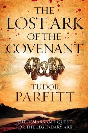 THE LOST ARK OF THE COVENANT  | 9780007262687 | TUDOR PARFITT