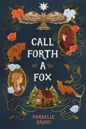 CALL FORTH A FOX | 9798890039705 | MARKELLE GRABO