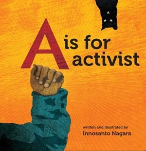 A IS FOR ACTIVIST | 9781609805395 | INNOSANTO NAGARA