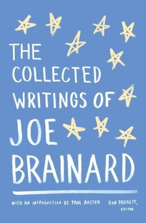 THE COLLECTED WRITINGS OF JOE BRAINARD | 9781598532784 | JOE BRAINARD