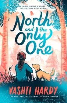 NORTH AND THE ONLY ONE | 9780702312274 | VASHTI HARDY