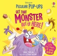 PECULIAR POP-UPS: GET THAT MONSTER OUT OF HERE! | 9781803706528 | SAM TAPLIN