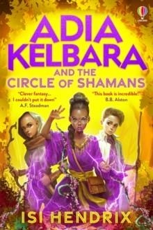 ADIA KELBARA 01 AND THE CIRCLE OF SHAMANS | 9781803706559 | ISI HENDRIX