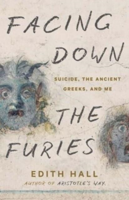FACING DOWN THE FURIES | 9780300273533 | EDITH HALL