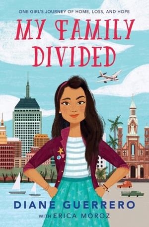 MY FAMILY DIVIDED | 9781250308788 | DIANE GUERRERO