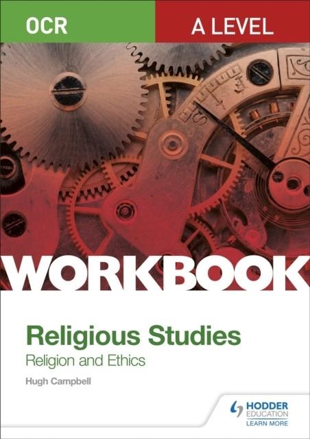 OCR A LEVEL RELIGIOUS STUDIES: RELIGION AND ETHICS WORKBOOK | 9781510449329