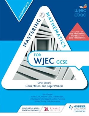 MASTERING MATHEMATICS FOR WJEC GCSE: INTERMEDIATE | 9781471856518