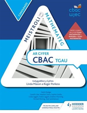 MEISTROLI MATHEMATEG CBAC TGAU: CANOLRADD (MASTERING MATHEMATICS FOR WJEC GCSE: INTERMEDIATE WELSH-LANGUAGE EDITION) | 9781471866449