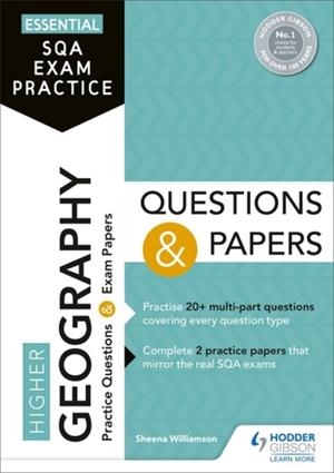 ESSENTIAL SQA EXAM PRACTICE: HIGHER GEOGRAPHY QUESTIONS AND PAPERS | 9781510471788