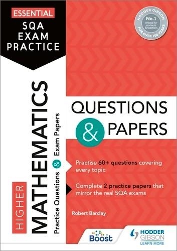 ESSENTIAL SQA EXAM PRACTICE: HIGHER MATHEMATICS QUESTIONS AND PAPERS | 9781510471818
