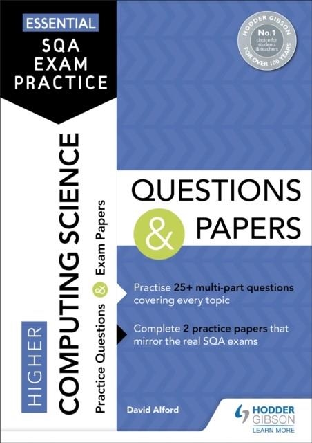 ESSENTIAL SQA EXAM PRACTICE: HIGHER COMPUTING SCIENCE QUESTIONS AND PAPERS | 9781510471764