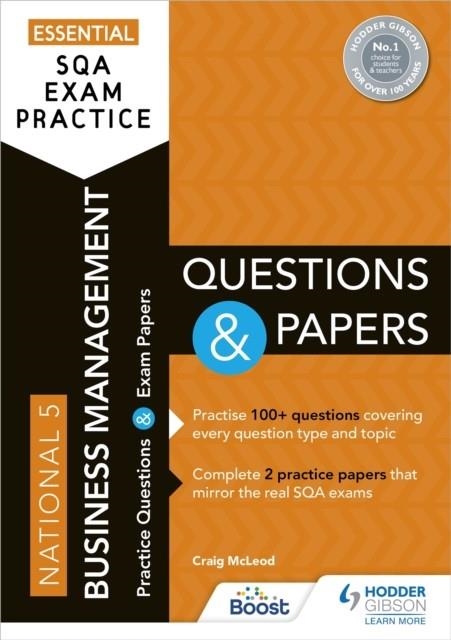 ESSENTIAL SQA EXAM PRACTICE: NATIONAL 5 BUSINESS MANAGEMENT QUESTIONS AND PAPERS | 9781398318212