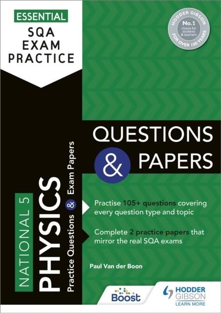 ESSENTIAL SQA EXAM PRACTICE: NATIONAL 5 PHYSICS QUESTIONS AND PAPERS | 9781510471917