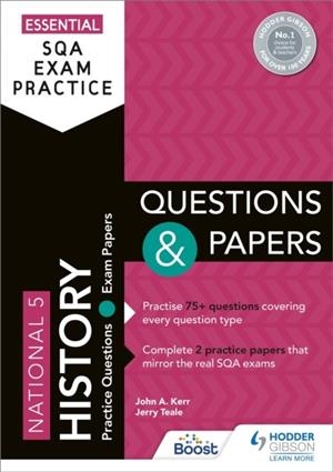 ESSENTIAL SQA EXAM PRACTICE: NATIONAL 5 HISTORY QUESTIONS AND PAPERS | 9781510471887