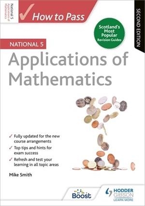 HOW TO PASS NATIONAL 5 APPLICATIONS OF MATHS, SECOND EDITION | 9781510420984