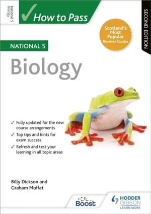 HOW TO PASS NATIONAL 5 BIOLOGY, SECOND EDITION | 9781510420830