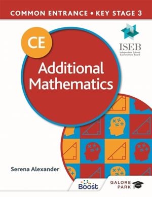 COMMON ENTRANCE 13+ ADDITIONAL MATHEMATICS FOR ISEB CE AND KS3-MANUFACTURED ON DEMAND | 9781398321281