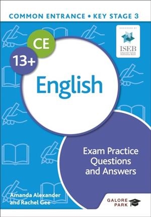 COMMON ENTRANCE 13+ ENGLISH EXAM PRACTICE QUESTIONS AND ANSWERS | 9781398326484