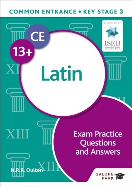 COMMON ENTRANCE 13+ LATIN EXAM PRACTICE QUESTIONS AND ANSWERS | 9781398351998