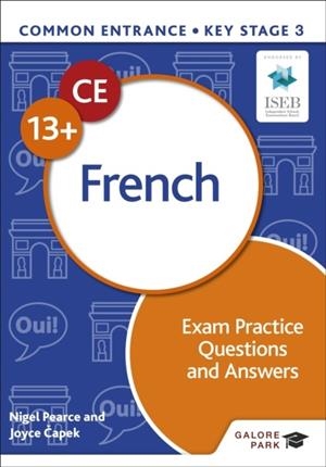 COMMON ENTRANCE 13+ FRENCH EXAM PRACTICE QUESTIONS AND ANSWERS | 9781398351974