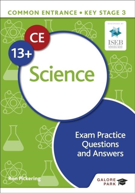 COMMON ENTRANCE 13+ SCIENCE EXAM PRACTICE QUESTIONS AND ANSWERS | 9781398326507