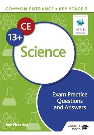 COMMON ENTRANCE 13+ SCIENCE EXAM PRACTICE QUESTIONS AND ANSWERS | 9781398326507