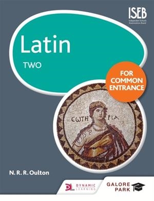 LATIN FOR COMMON ENTRANCE TWO | 9781471867415