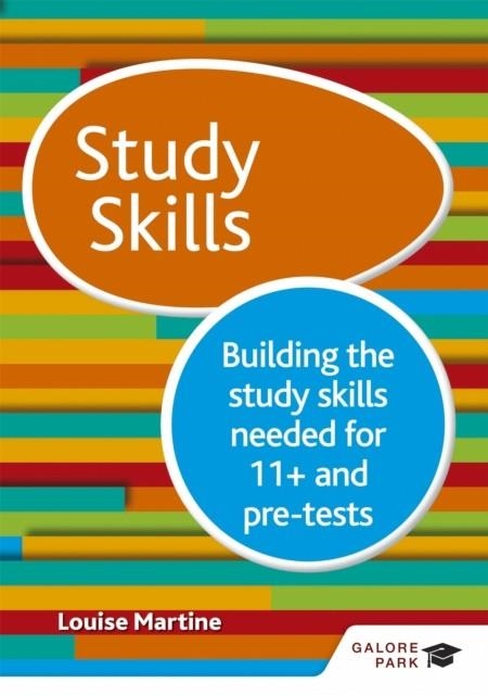 STUDY SKILLS 11+: BUILDING THE STUDY SKILLS NEEDED FOR 11+ AND PRE-TESTS | 9781510404458