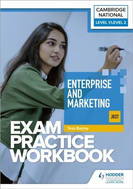 LEVEL 1/LEVEL 2 CAMBRIDGE NATIONAL IN ENTERPRISE AND MARKETING (J837) EXAM PRACTICE WORKBOOK | 9781398384866