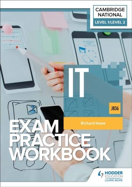 LEVEL 1/LEVEL 2 CAMBRIDGE NATIONAL IN IT (J836) EXAM PRACTICE WORKBOOK | 9781398384880