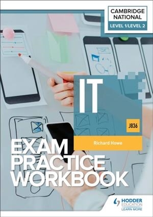 LEVEL 1/LEVEL 2 CAMBRIDGE NATIONAL IN IT (J836) EXAM PRACTICE WORKBOOK | 9781398384880