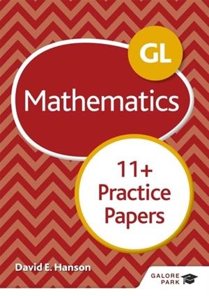 GL 11+ MATHEMATICS PRACTICE PAPERS | 9781510449756