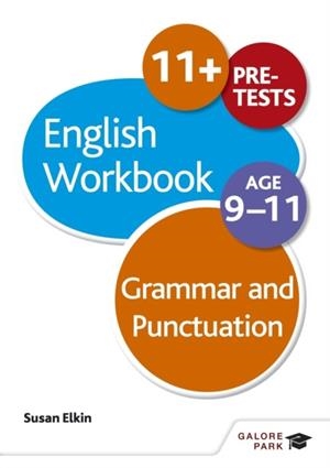 GRAMMAR & PUNCTUATION WORKBOOK AGE 9-11 | 9781471829666