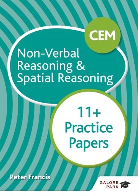 CEM 11+ NON-VERBAL REASONING & SPATIAL REASONING PRACTICE PAPERS | 9781510449749