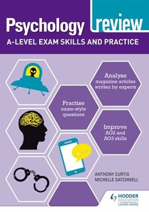PSYCHOLOGY REVIEW: A-LEVEL EXAM SKILLS AND PRACTICE | 9781398308015
