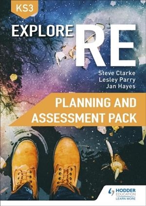 EXPLORE RE FOR KEY STAGE 3 PLANNING AND ASSESSMENT PACK | 9781510458581