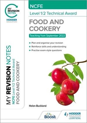 MY REVISION NOTES: NCFE LEVEL 1/2 TECHNICAL AWARD IN FOOD AND COOKERY-DIGITAL | 9781398378834