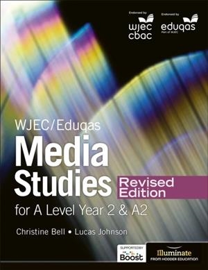 WJEC/EDUQAS MEDIA STUDIES FOR A LEVEL YEAR 2 STUDENT BOOK – REVISED EDITION | 9781913963293