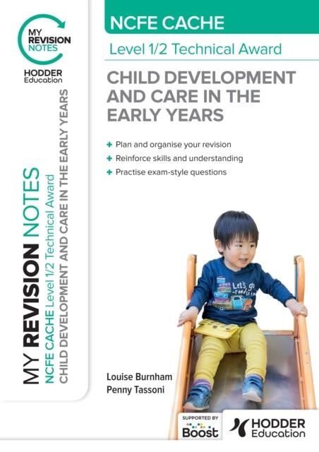 MY REVISION NOTES: NCFE CACHE LEVEL 1/2 TECHNICAL AWARD IN CHILD DEVELOPMENT AND CARE IN THE EARLY YEARS | 9781398376199