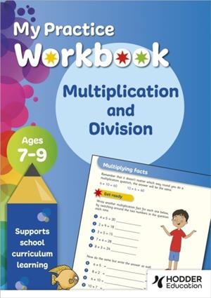 MY PRACTICE WORKBOOK MULTIPLICATION AND DIVISION AGES 7-9 | 9781398388819