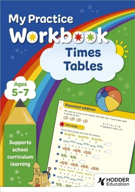MY PRACTICE WORKBOOK TIMES TABLES AGES 5-7 | 9781398388857