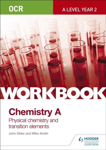 OCR A-LEVEL YEAR 2 CHEMISTRY A WORKBOOK: PHYSICAL CHEMISTRY AND TRANSITION ELEMENTS | 9781471847356