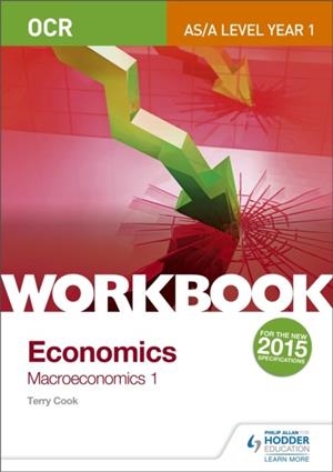 OCR A-LEVEL/AS ECONOMICS WORKBOOK: MACROECONOMICS 1 | 9781471847394